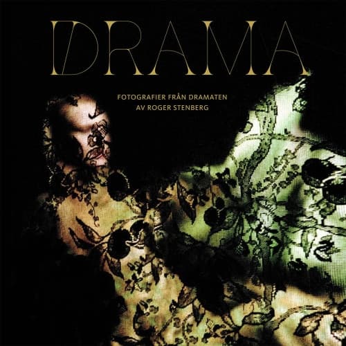 Drama : fotografier från Dramaten av Roger Stenberg (inbunden)
