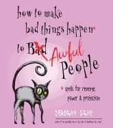 HOW TO MAKE BAD THINGS HAPPEN TO AWFUL PEOPLE 9781571748485