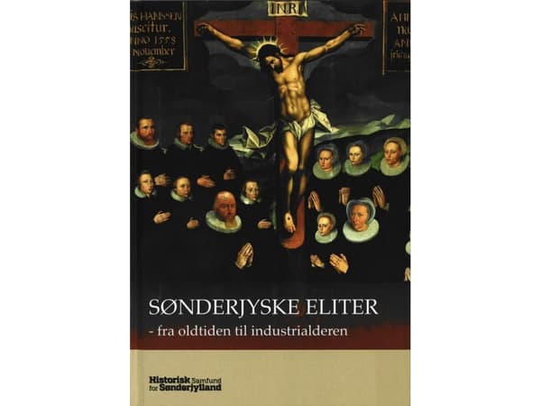 Sønderjyske eliter - fra oldtiden till industrialderen | Carsten Porskrog Rasmussen (red.) | Språk: Dansk