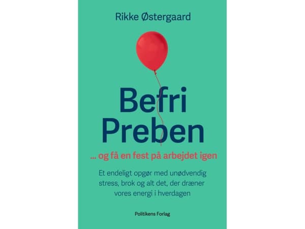 Befri Preben ... og få en fest på arbejdet igen | Rikke Østergaard | Språk: Dansk