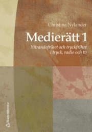 Medierätt. 1, Yttrandefrihet och tryckfrihet i tryck, radio och tv