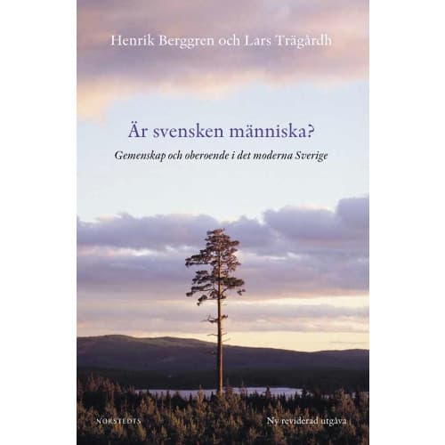 Är svensken människa? : gemenskap och oberoende i det moderna Sverige (inbunden)