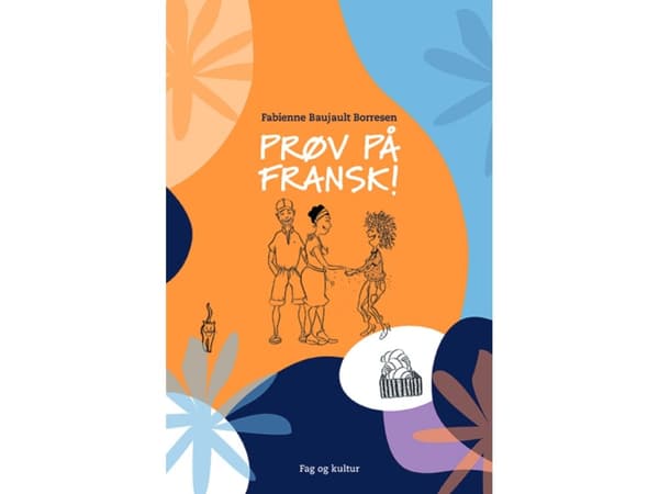 Prøv på fransk! | Fabienne Baujault Borresen | Språk: Danska