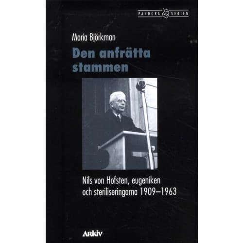 Den anfrätta stammen : Nils von Hofsten, eugeniken och steriliseringarna (häftad)