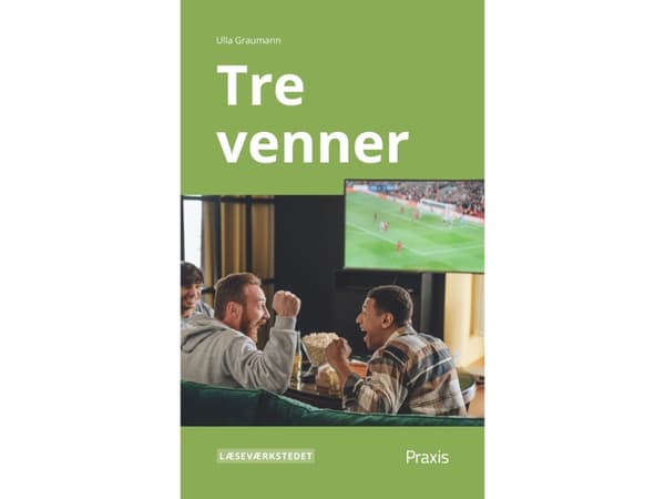 Tre venner, Grønt niveau | Ulla Graumann | Språk: Danska