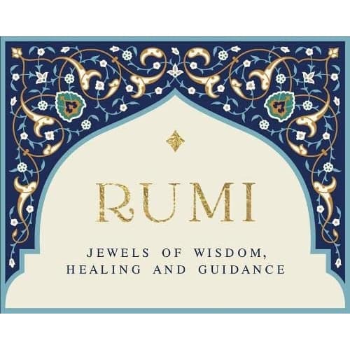 Rumi - Jewels Of Wisdom, Healing And Guidance