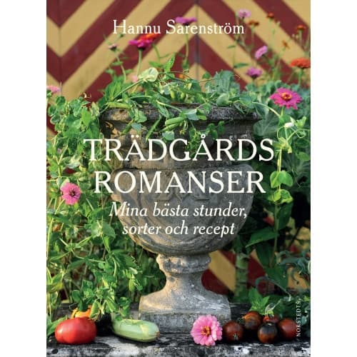 Trädgårdsromanser : mina bästa stunder, sorter och recept (inbunden)