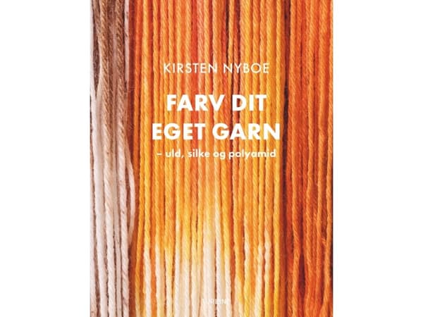 Farv dit eget garn | Kirsten Nyboe