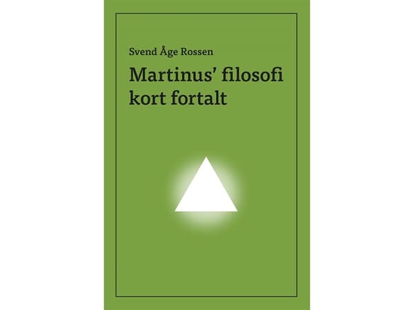 Martinus' filosofi kort fortalt | Svend Åge Rossen