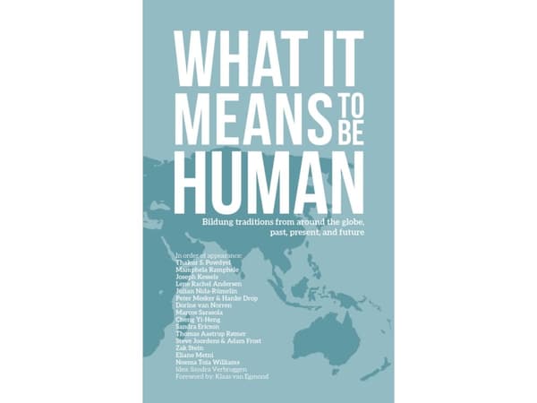 What it Means to Be Human | Klaas van Egmond, Thakur S. Powdyel, Mamphela Ramphele, Joseph Kessels, Lene Rachel Andersen, Julian Nida-Rümelin, Peter