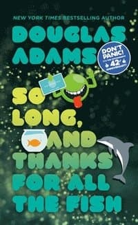So Long, and Thanks for All the Fish 9780345391834