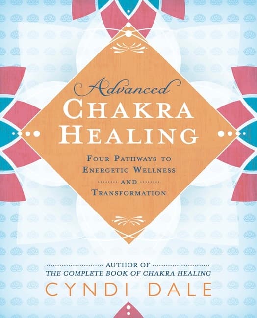 Advanced Chakra Healing 9780738764924