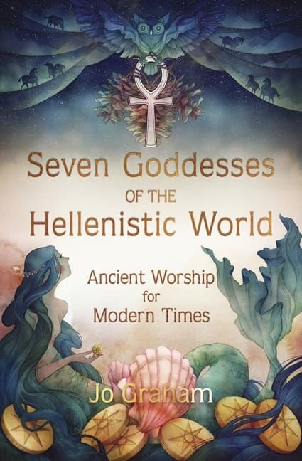 Seven Goddesses of the Hellenistic World 9780738767260