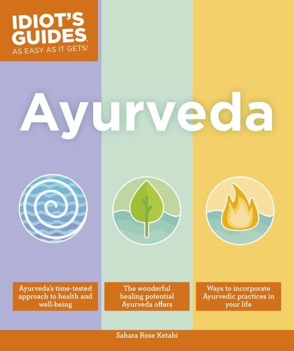 Idiot's Guides: Ayurveda 9781465462763