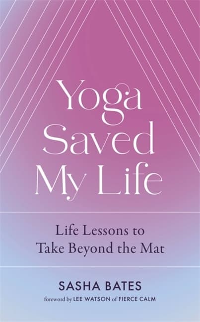 Yoga Saved My Life 9781529356878