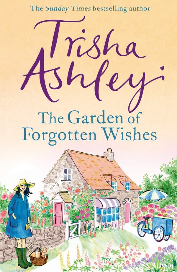 The Garden of Forgotten Wishes: The heartwarming and uplifting new rom-com from the Sunday Times bestseller