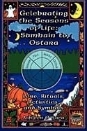 Celebrating The Seasons Of Life: Samhain To Ostara 9781564147318