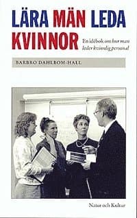 Lära män leda kvinnor : En idébok om hur man leder kvinnlig personal