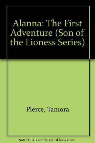 Alanna: The First Adventure (Son of the Lioness Series)