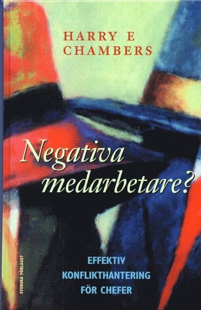 Negativa medarbetare? - Effektiv konflikthantering för chefer