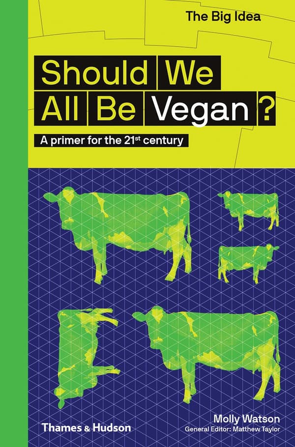 Should We All Be Vegan? 9780500295038