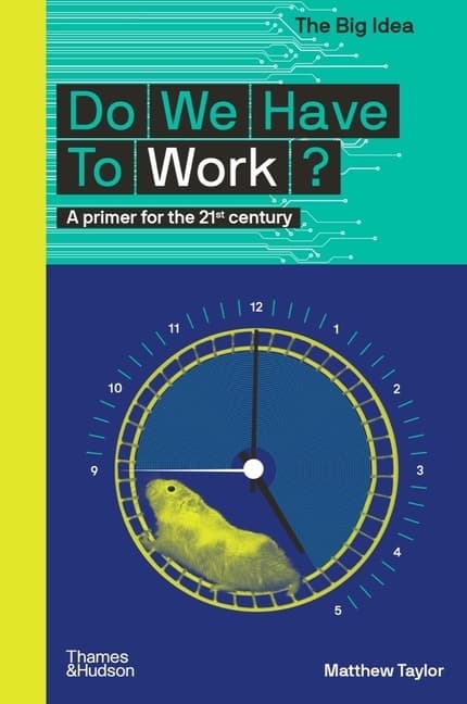 Do We Have to Work? (The Big Idea) 9780500296226