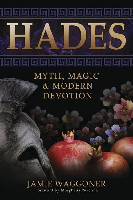 Hades: Myth, Magic & Modern Devotion 9780738775753