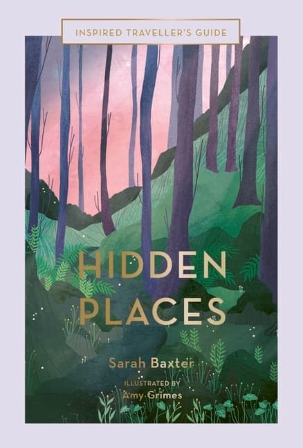 Hidden Places : An Inspired Traveller's Guide 9781781319208