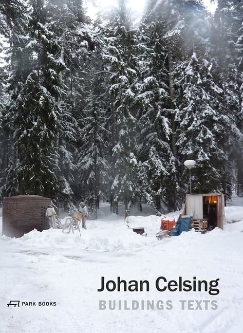 Johan Celsing: Buildings, Texts 9783038601708