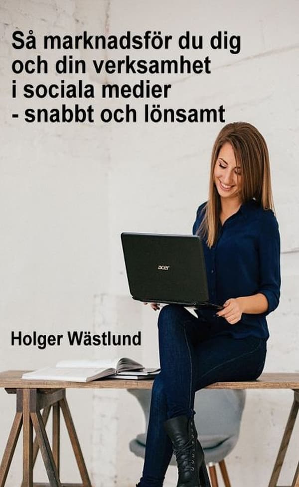 Så marknadsför du dig och din verksamhet i sociala 9789151972909