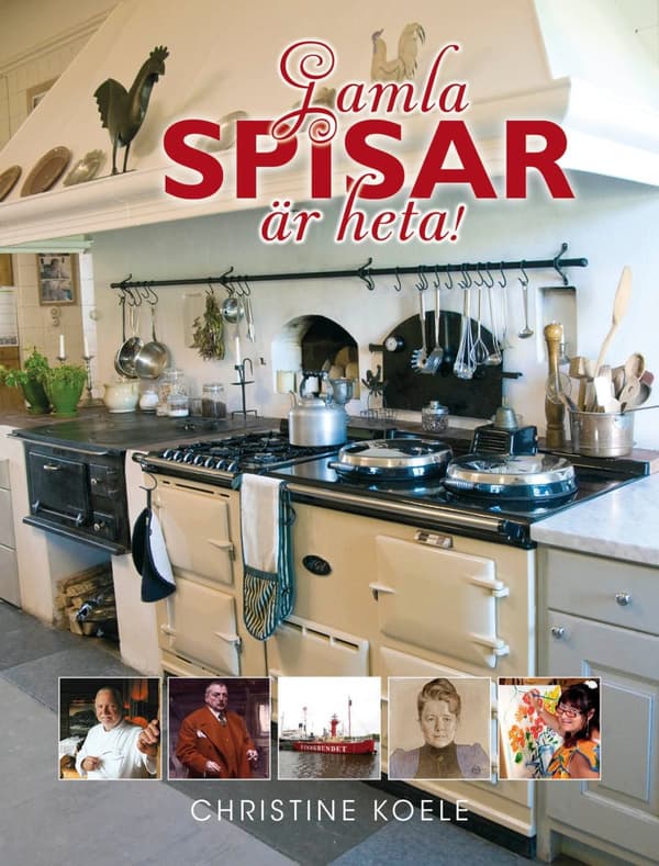Gamla spisar är heta! Svensk matlagning på AGA 9789163356148