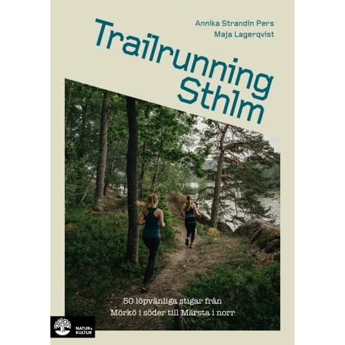 Trailrunning Sthlm : 50 löpvänliga stigar från Mörkö i söder till Märsta i norr (inbunden)