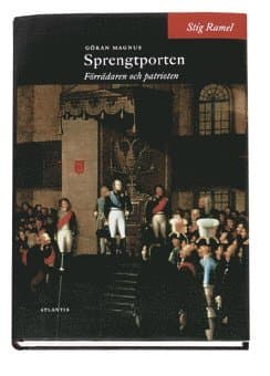 Göran Magnus Sprengtporten : förrädaren och patrioten
