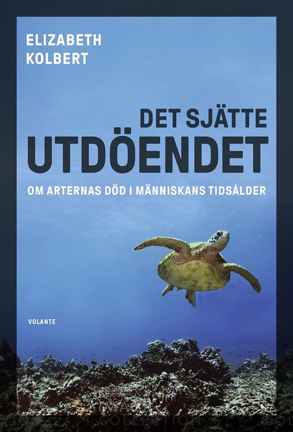 Det sjätte utdöendet : om arternas död i människans tidsålder