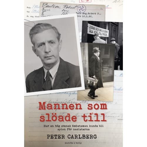 Mannen som slöade till : hur en hög svensk ämbetsman kunde bli spion för nazisterna (bok, danskt band)