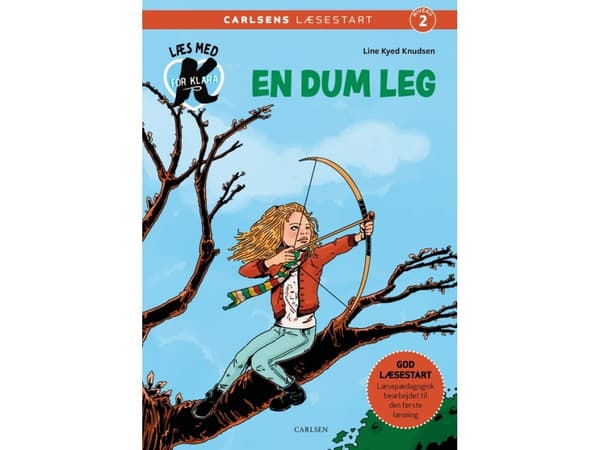 Læs med K for Klara (6) – En dum leg | Line Kyed Knudsen