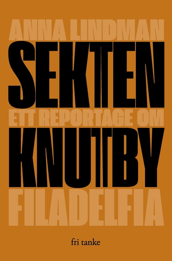 Sekten : ett reportage om Knutby Filadelfia 9789189139886