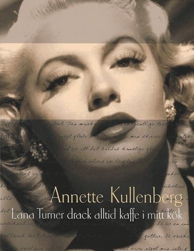 Lana Turner drack alltid kaffe i mitt kök