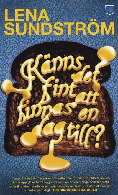 Känns det fint att finnas en dag till?