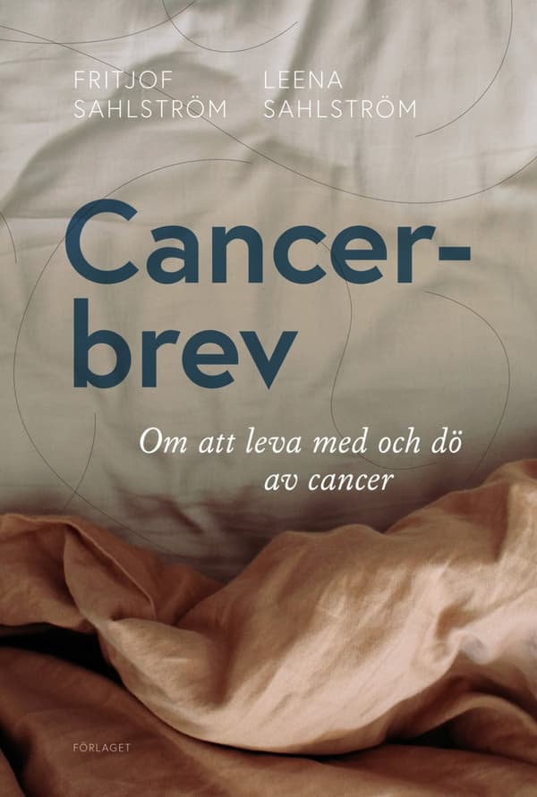 Cancerbrev : om att leva med och dö av cancer 9789523333062