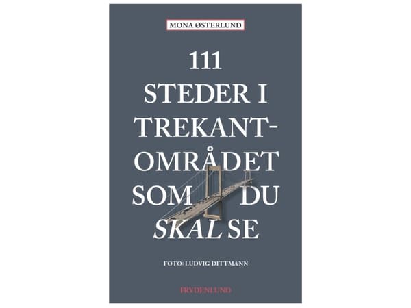 111 steder i Trekantområdet som du skal se | Mona Østerlund