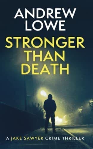 Stronger Than Death (Jake Sawyer Crime…, Lowe, Andrew Paperback Book Pre-Owned English