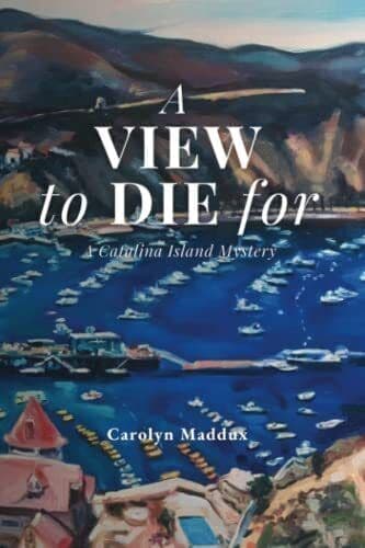 A View to Die For: 1 (A Catalina Is…, Maddux, Carolyn Paperback Book Pre-Owned English