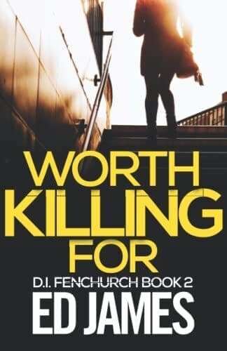 Worth Killing For (DI Fenchurch Crime Thrillers) by James, Ed Paperback Book Pre-Owned English
