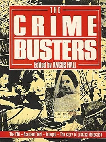 THE CRIME BUSTERS: THE FBI, SCOTLAND YARD, INTERPOL- … by Hall, Angus (editor) Paperback Book Pre-Owned English