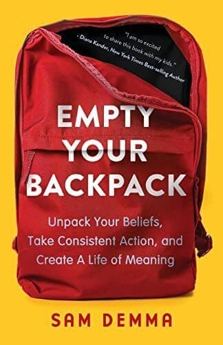 Empty Your Backpack: Unpack Your Beliefs…, Demma, Sam Paperback Book Pre-Owned English
