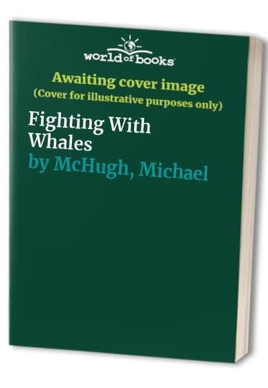 Fighting With Whales, McHugh, Michael Paperback Book Pre-Owned English