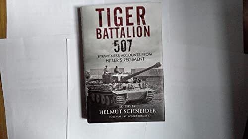 Tiger Battalion 507 by Helmut Schneider Paperback Book Pre-Owned English