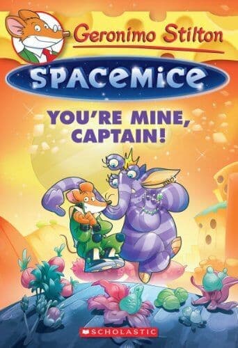 You’re Mine, Captain!: 02 (Geronimo Stilton: Spacemice) by Stilton, Geronimo The Paperback Book Pre-Owned English