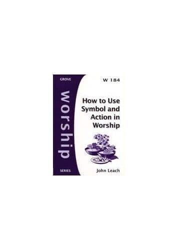 How to Use Symbol and Action in Worship (Ethics S.) by Leach, John The Paperback Book Pre-Owned English